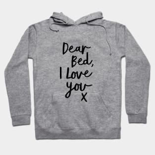 Dear Bed I Love You X Hoodie